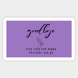 Dandelion flowers and good bye quote (black writting) Magnet